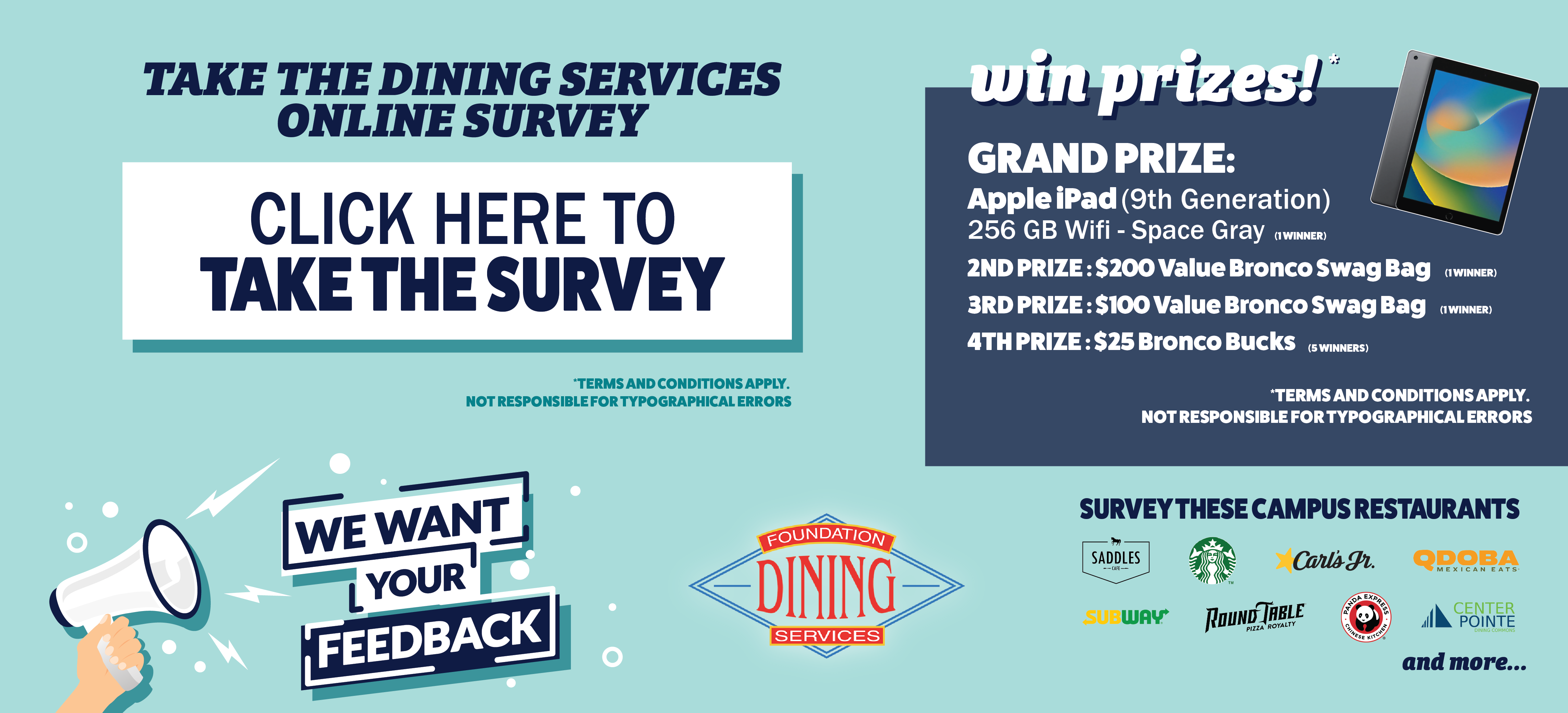 We care what you think.  Take the dining services online survey at cppdining.com/survey/